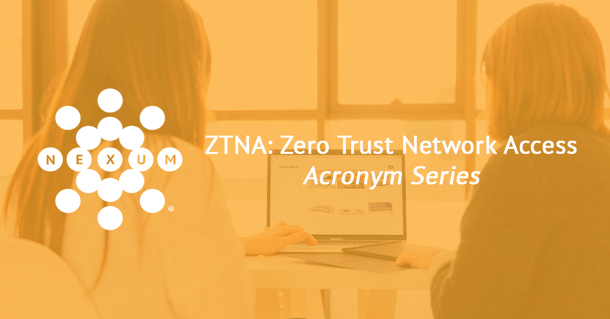 Zero Trust Network Access • Nexum, Inc.